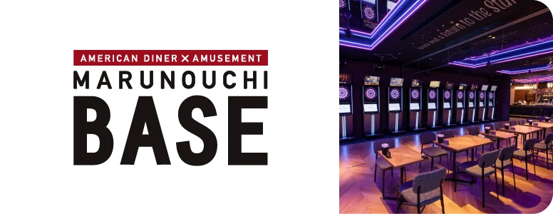 MARUNOUCHI BASE